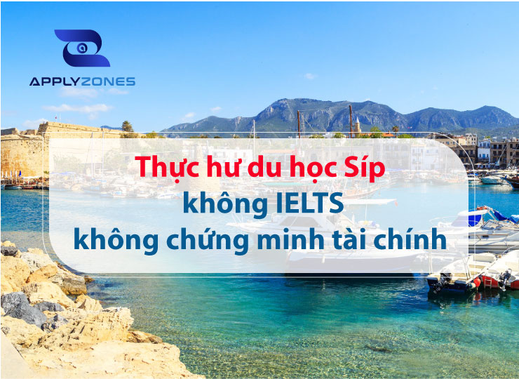 Du học Síp không IELTS không chứng minh tài chính